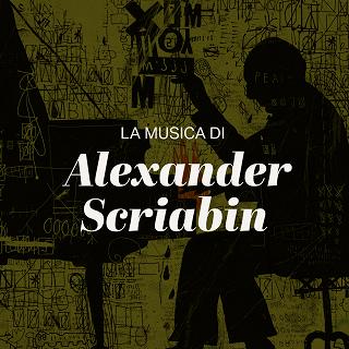 Copertina La musica di Alexander Scriabin